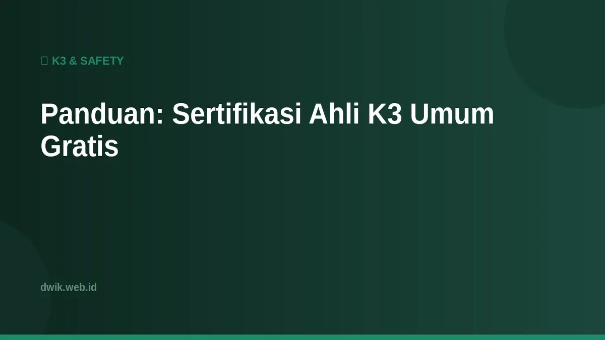 Panduan: Sertifikasi Ahli K3 Umum Gratis
