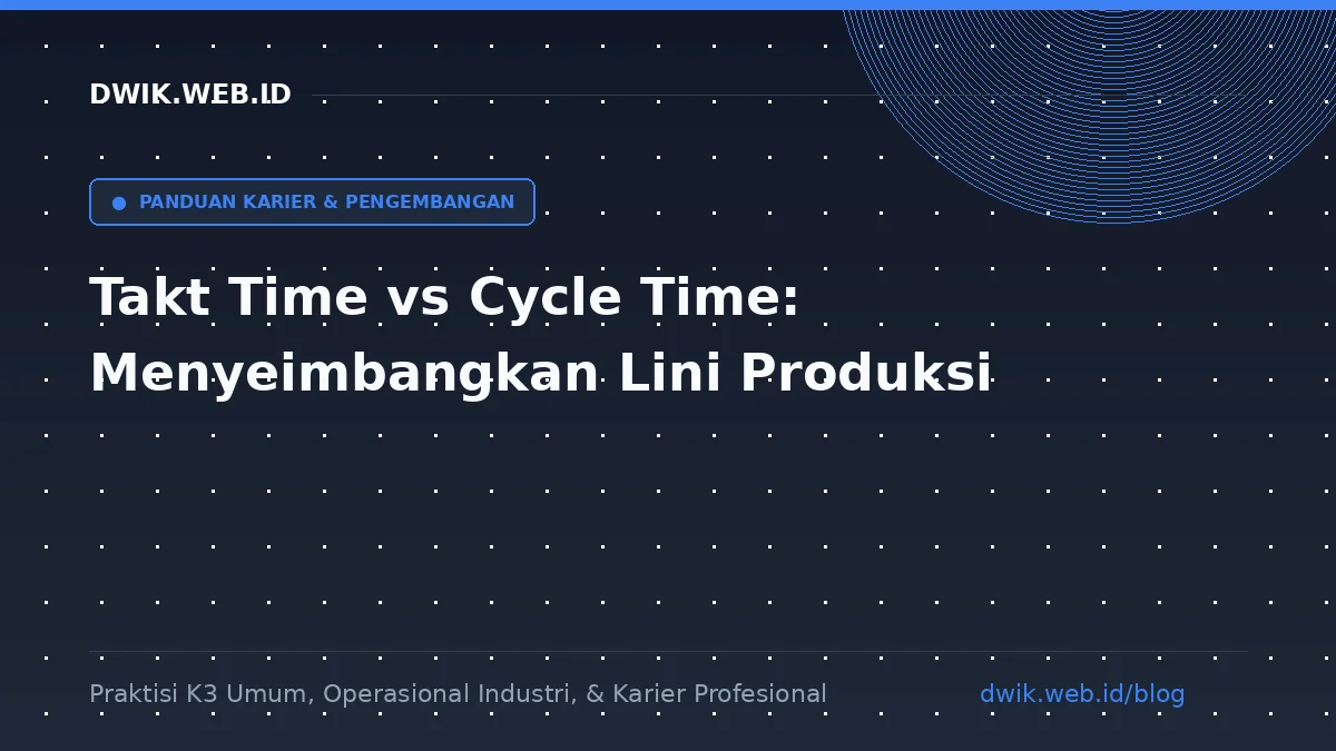 Takt Time vs Cycle Time: Menyeimbangkan Lini Produksi