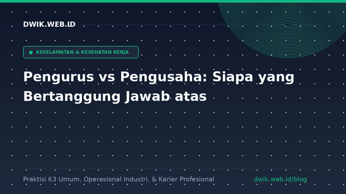Pengurus vs Pengusaha: Siapa yang Bertanggung Jawab atas